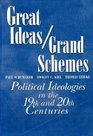 Great Ideas And Grand Schemes Ideologies In the 19th and 20th Centuries