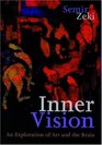 Inner Vision An Exploration of Art and the Brain