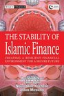 The Stability of Islamic Finance Creating a Resilient Financial Environment for a Secure Future