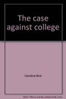 The case against college