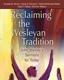 Reclaiming the Wesleyan Tradition John Wesley's Sermons for Today