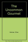 The Uncommon Gourmet