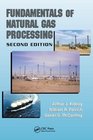Fundamentals of Natural Gas Processing, Second Edition (Dekker Mechanical Engineering)