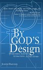 By God's Design Overcoming Same Sex Attraction A True Story