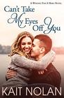 Can't Take My Eyes Off You A Small Town Romantic Suspense