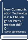 New Communication Technologies A Challenge for Press Freedom
