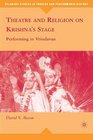 Theatre and Religion on Krishna's Stage Performing in Vrindavan