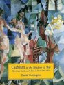 Cubism in the Shadow of War The Avantgarde and Politics in Paris 19051914