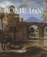 Rome 1600 The City and the Visual Arts under Clement VIII