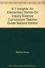 K1 Insights An Elementary HandsOn Inquiry Science Curriuculum Teacher Guide Second Edition