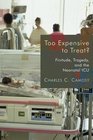 Too Expensive to Treat Finitude Tragedy and the Neonatal ICU