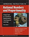 Using Cases to Transform Mathematics Teaching And Learning Improving Instruction in Rational Numbers And Proportionality