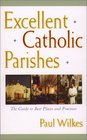 Excellent Catholic Parishes The Guide to Best Places and Practices
