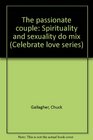 The passionate couple Spirituality and sexuality do mix