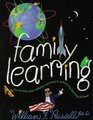 Family Learning How to Help Your Children Succeed in School by Learning at Home
