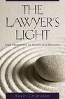 The Lawyer's Light: Daily Meditations for Growth and Recovery