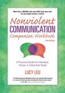 Nonviolent Communication Companion Workbook 2nd Edition A Practical Guide for Individual Group or Classroom Study
