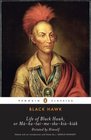 Life of Black Hawk, or Ma-ka-tai-me-she-kia-kiak: Dictated by Himself (Penguin Classics)