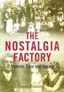 The Nostalgia Factory Memory Time and Ageing