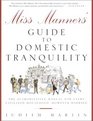 Miss Manners' Guide to Domestic Tranquility  The Authoritative Manual for Every Civilized Household However Harried