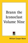 Brann the Iconoclast Volume Nine