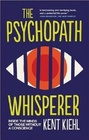 The Psychopath Whisperer Inside the Minds of Those Without a Conscience