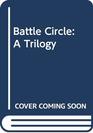 Battle Circle A Trilogy