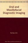 Oral and Maxillofacial Diagnostic Imaging