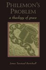 Philemon's Problem A Theology of Grace