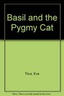 Basil and the Pygmy Cat