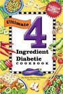 Ultimate 4 Ingredient Diabetic Cookbook The Smart Way to Cook Healthy