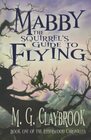Mabby the Squirrel\'s Guide to Flying (The Elderwood Chronicles)