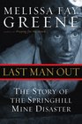 Last Man Out The Story of the Springhill Mine Disaster