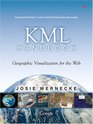 The KML Handbook Geographic Visualization for the Web