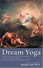 Dream Yoga Writings on Dreams and Astral Travel
