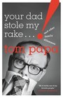 Your Dad Stole My Rake: And Other Family Dilemmas