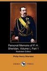 Personal Memoirs of P H Sheridan Volume I Part 1