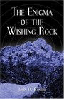 The Enigma of the Wishing Rock