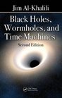 Black Holes Wormholes and Time Machines Second Edition