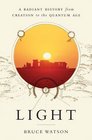 Light: A Radiant History from Creation to the Quantum Age