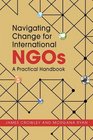 Navigating Change for International NGOs A Practical Handbook