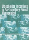 Stakeholder Incentives in Participatory Forest Management A Manual for Economic Analysis