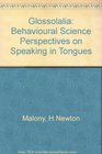 Glossolalia Behavioral Science Perspectives on Speaking in Tongues