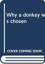 Why a donkey was chosen