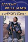 Cathy Williams From Slave to Buffalo Soldier