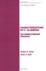 Characterizations of C Algebras the Gelfand Naimark Theorems