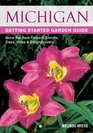 Michigan Getting Started Garden Guide Grow the Best Flowers Shrubs Trees Vines  Groundcovers