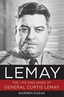 The Life and Wars of General Curtis LeMay