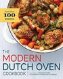 The Modern Dutch Oven Cookbook Fresh Ideas for Braises Stews Pot Roasts and Other OnePot Meals