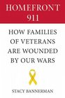 Homefront 911 How Families of Veterans Are Wounded by Our Wars